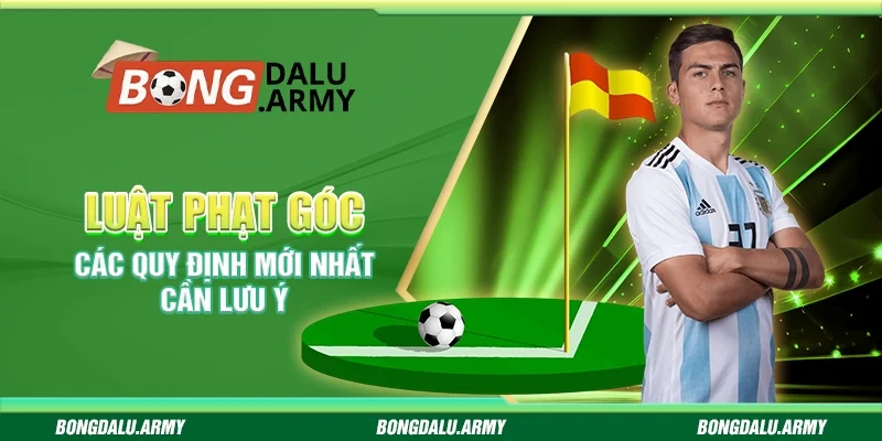 Luật phạt góc – Các quy định mới nhất cần lưu ý