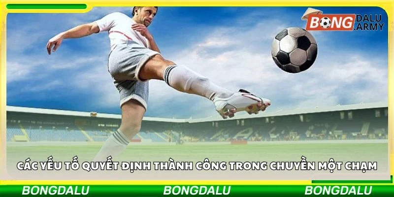 Các yếu tố quyết định thành công trong chuyền một chạm