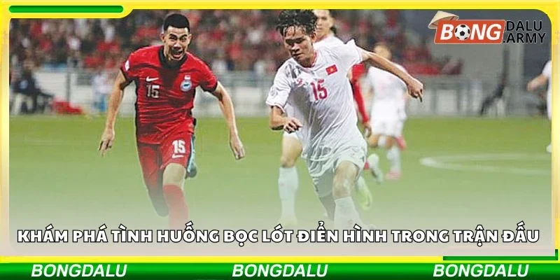 Khám phá tình huống bọc lót điển hình trong trận đấu