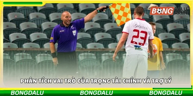 Phân tích vai trò của trọng tài chính và trợ lý 