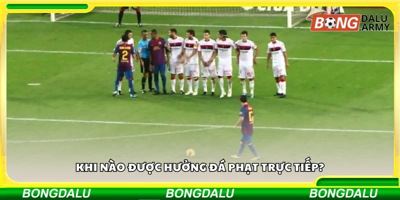 Thời điểm được hưởng đá phạt trực tiếp