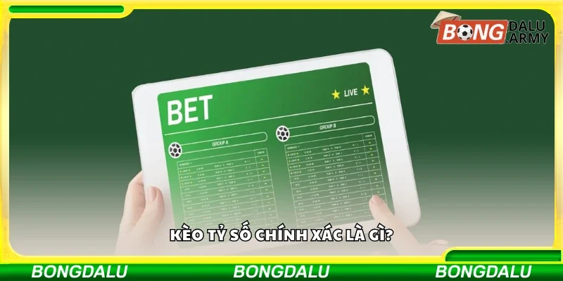 Kèo tỷ số chính xác là gì?