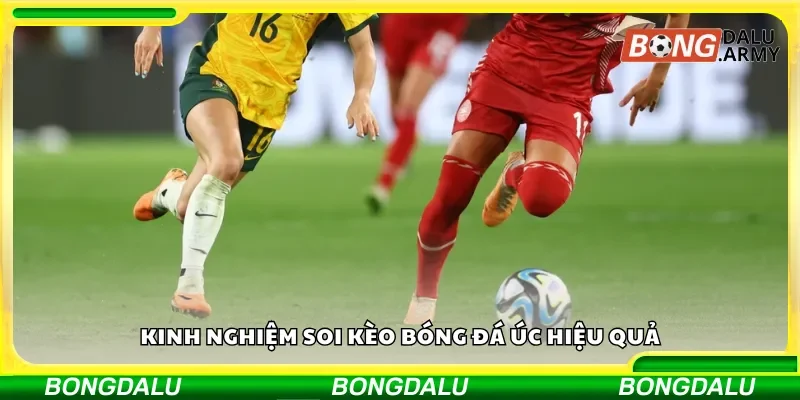 Mẹo và chiến lược soi kèo bóng đá Úc thành công