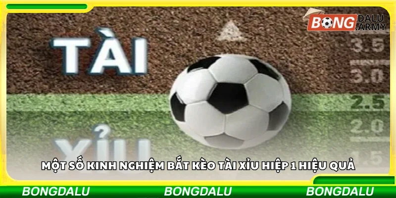 Một số kinh nghiệm bắt Kèo tài xỉu 1 hiệp
