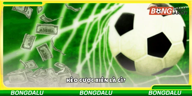 Thông tin cơ bản về kèo cược xiên