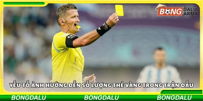 Yếu tố ảnh hưởng đến số lượng thẻ vàng trong trận đấu