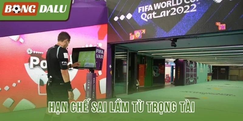 Hạn chế sai lầm từ trọng tài